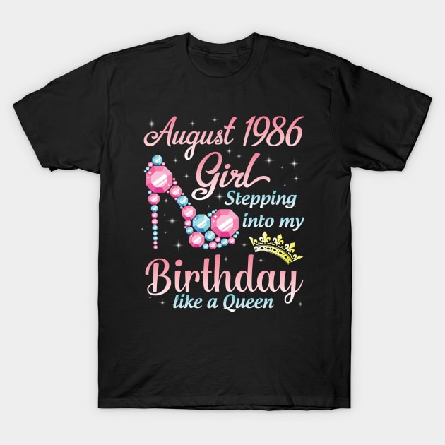 August 1986 Girl Stepping Into My Birthday 34 Years Like A Queen Happy Birthday To Me You T-Shirt by DainaMotteut